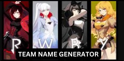 Basically it takes any 4 letters and tries to put them with a noun, arranging the letters so that it fits. . Rwby team names generator